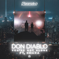 You're Not Alone - Don Diablo, Kiiara