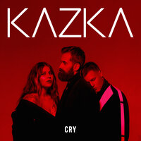 Cry - KAZKA