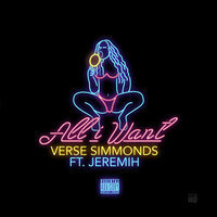 All I Want - Verse Simmonds, Jeremih