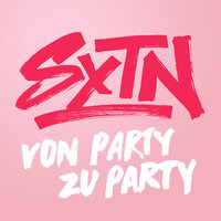 Von Party zu Party - SXTN
