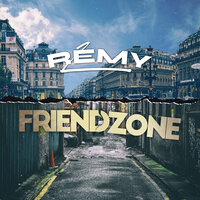 Friendzone - Remy