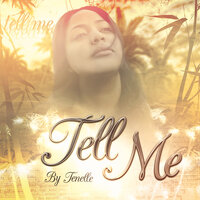 Tell Me - Tenelle