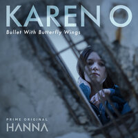Bullet With Butterfly Wings (From "Hanna") - Karen O