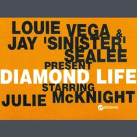 Diamond Life - Louie Vega, Jay Sinister Sealee, Julie McKnight