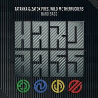 Hard Bass - Tatanka, Zatox, Wild Motherfuckers