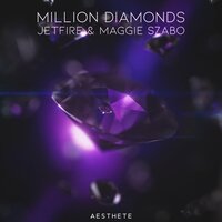 Million Diamonds - Jetfire, Maggie Szabo