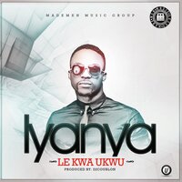 Le Kwa Ukwu - Iyanya