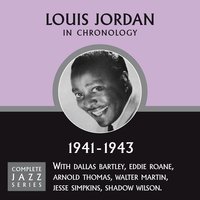 I'm Gonna Move To The Outskirts Of Town (11-22-41) - Louis Jordan