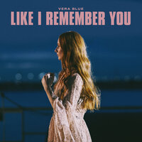 Like I Remember You - Vera Blue