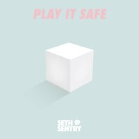 Play It Safe - Seth Sentry