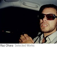 Reality / Selected Works - Raz Ohara