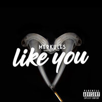 Like You - Merkules