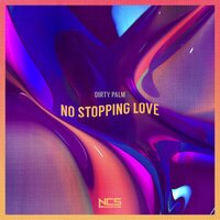 No Stopping Love - Dirty Palm