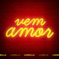 Vem amor - Ludmilla