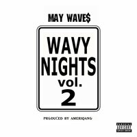 Wavy Nights Vol. 2 - May Wave$