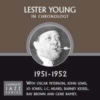 I Can't Get Started (11-28-52) - Lester Young
