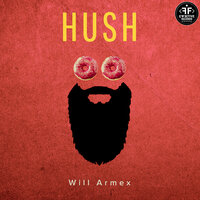 Hush - Will Armex