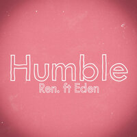 Humble - Ren, Eden Nash