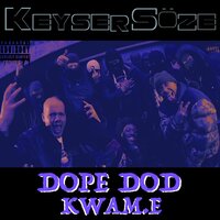 Keyser Söze - Dope D.O.D., Kwam.E