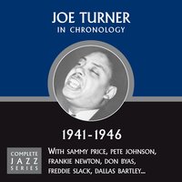 Little Bitty Gal's Blue (10-30-44) - Big Joe Turner