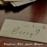 Sorry? - KingSolrac, Kdot, Rawgers