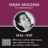 I'm Through With Love (07-18-46) - Sarah Vaughan