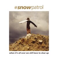 Chased by... I Don't Know What - Snow Patrol