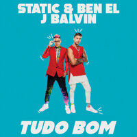 TUDO BOM - Static & Ben El Tavori, J. Balvin