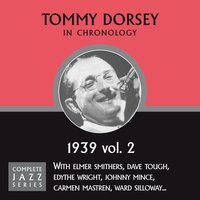 All I Remember Is You (05-22-39) - Tommy Dorsey