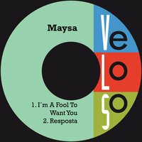 I´m a Fool To Want You - Maysa