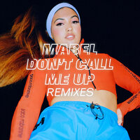 Don't Call Me Up - Mabel, R3HAB