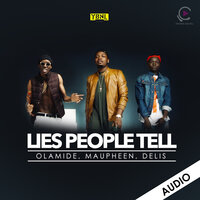 Lies People Tell - Ybnl, Olamide, Maupheen