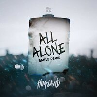 All Alone - Smile, Hogland