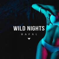 Wild Nights - RAFAL