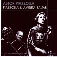 Chiquilin de Bachin - Astor  Piazzolla, Amelita Baltar