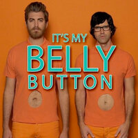 It's My Belly Button - Rhett and Link