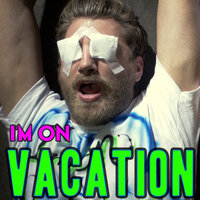 I'm on Vacation - Rhett and Link