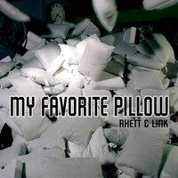 My Favorite Pillow - Rhett and Link