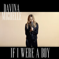 If I Were a Boy - Davina Michelle