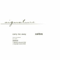 Carry Me Away - Calibre