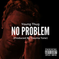 No Problem - Young Thug