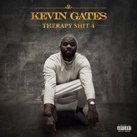 Therapy Shit 4 - Kevin Gates