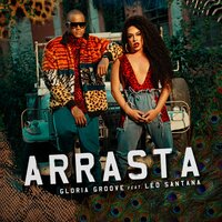 Arrasta - Gloria Groove, Léo Santana