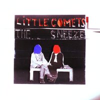 The Sneeze - Little Comets