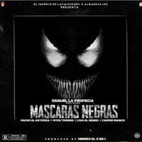 Máscaras Negras - Osquel, PACHO EL ANTIFEKA, Myke Towers