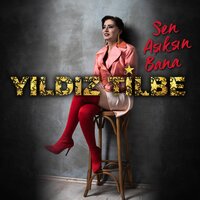 Sen Aşıksın Bana - Yıldız Tilbe