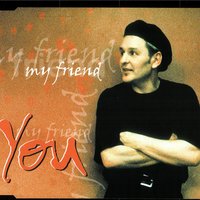 My Friend - YOU