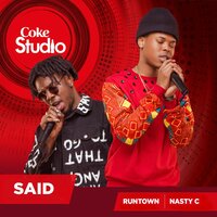 Said (Coke Studio Africa) - Nasty C, Runtown