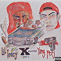 X-Rated - Yung Perj, Lil Tracy
