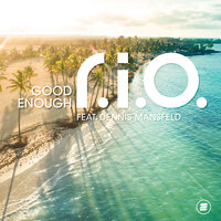 Good Enough - R.I.O., Dennis Mansfeld
